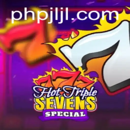 Discover the Thrill of HotTripleSevensSpecial: A Casino Game for Enthusiasts