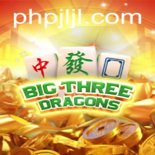 Discover BigThreeDragons - The Ultimate Gaming Experience with PHPJL.VIP