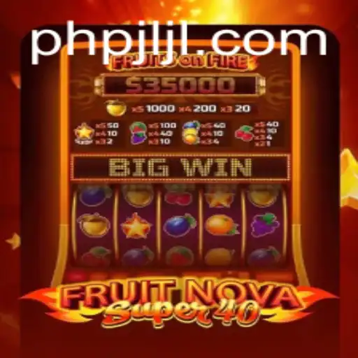 Exploring FruitNovaSuper40: A Fresh Take on Classic Slot Gaming