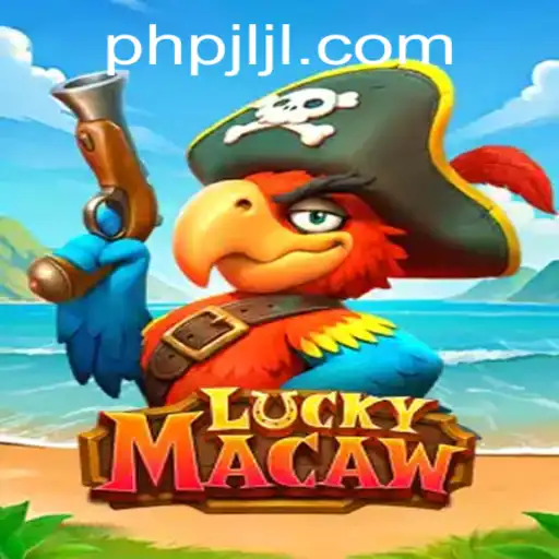 Unveiling LuckyMacaw: A Thrilling Adventure in the World of PHPJL.VIP