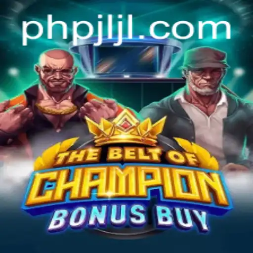 Unveiling the Thrilling World of TheBeltOfChampionBonusBuy with PHPJL.VIP